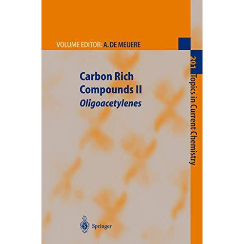 Carbon Rich Compounds II: Macrocyclic Oligoacetylenes and Other Linearly Conjuga [Paperback]