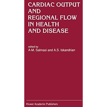 Cardiac Output and Regional Flow in Health and Disease [Hardcover]