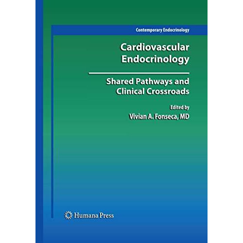 Cardiovascular Endocrinology:: Shared Pathways and Clinical Crossroads [Hardcover]