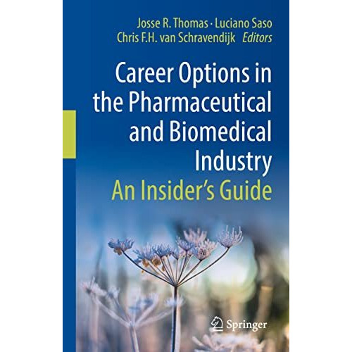 Career Options in the Pharmaceutical and Biomedical Industry: An Insiders Guide [Hardcover]