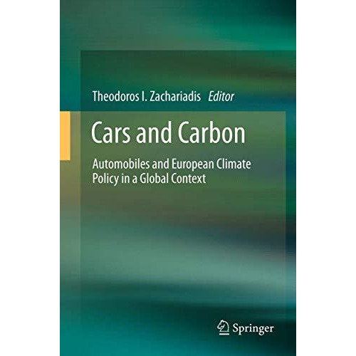 Cars and Carbon: Automobiles and European Climate Policy in a Global Context [Paperback]