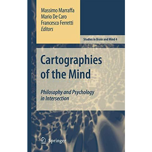 Cartographies of the Mind: Philosophy and Psychology in Intersection [Paperback]