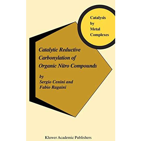 Catalytic Reductive Carbonylation of Organic Nitro Compounds [Hardcover]