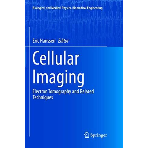 Cellular Imaging: Electron Tomography and Related Techniques [Paperback]