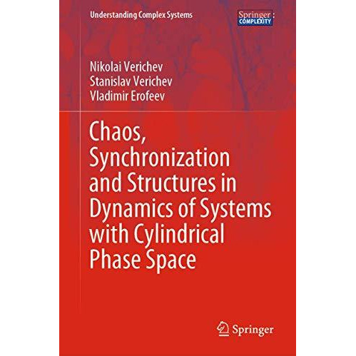 Chaos, Synchronization and Structures in Dynamics of Systems with Cylindrical Ph [Hardcover]