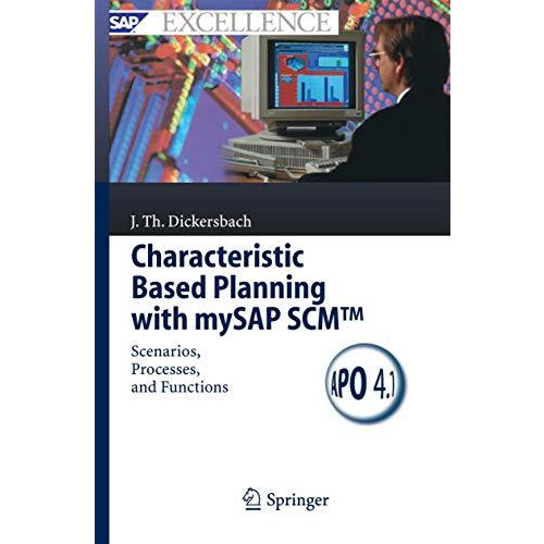 Characteristic Based Planning with mySAP SCM : Scenarios, Processes, and Functio [Hardcover]