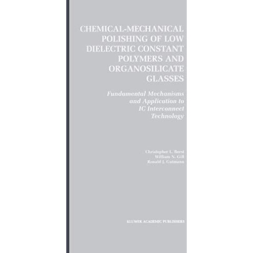 Chemical-Mechanical Polishing of Low Dielectric Constant Polymers and Organosili [Hardcover]