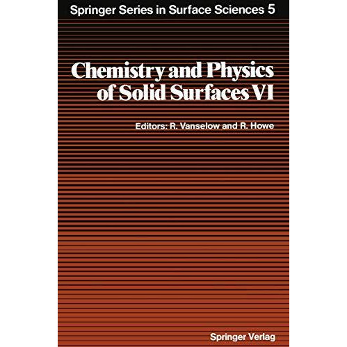 Chemistry and Physics of Solid Surfaces VI [Paperback]