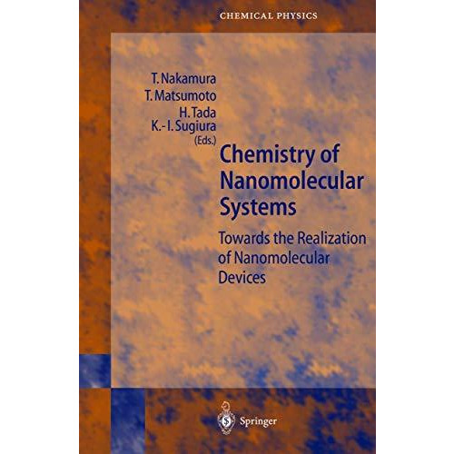 Chemistry of Nanomolecular Systems: Towards the Realization of Molecular Devices [Hardcover]