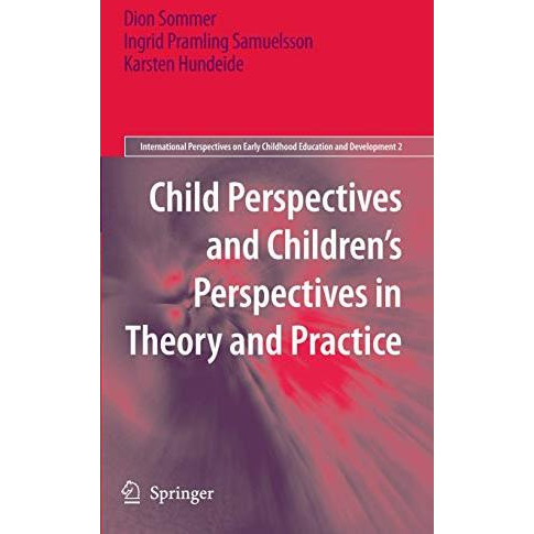 Child Perspectives and Childrens Perspectives in Theory and Practice [Paperback]