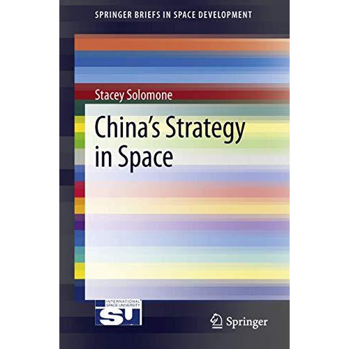 Chinas Strategy in Space [Paperback]