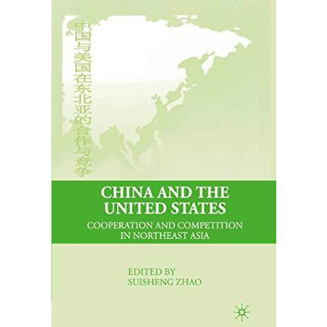 China and the United States: Cooperation and Competition in Northeast Asia [Paperback]