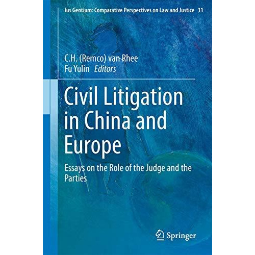 Civil Litigation in China and Europe: Essays on the Role of the Judge and the Pa [Hardcover]