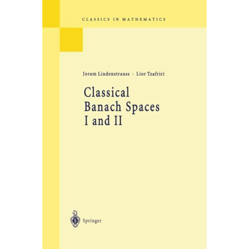 Classical Banach Spaces I and II: Sequence Spaces and Function Spaces [Paperback]