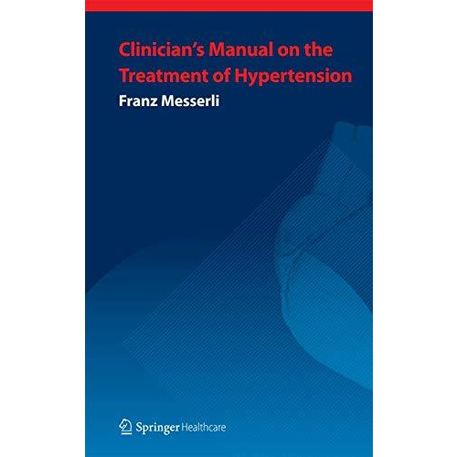 Clinicians Manual: Treatment of Hypertension: Third Edition [Paperback]