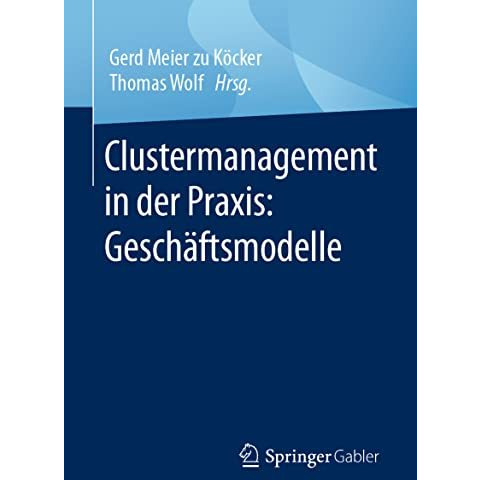 Clustermanagement in der Praxis: Gesch?ftsmodelle [Paperback]