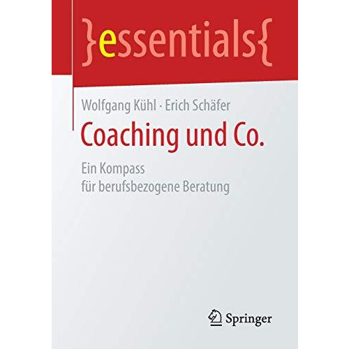 Coaching und Co.: Ein Kompass f?r berufsbezogene Beratung [Paperback]