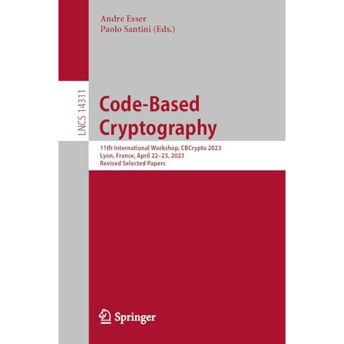 Code-Based Cryptography: 11th International Workshop, CBCrypto 2023, Lyon, Franc [Paperback]