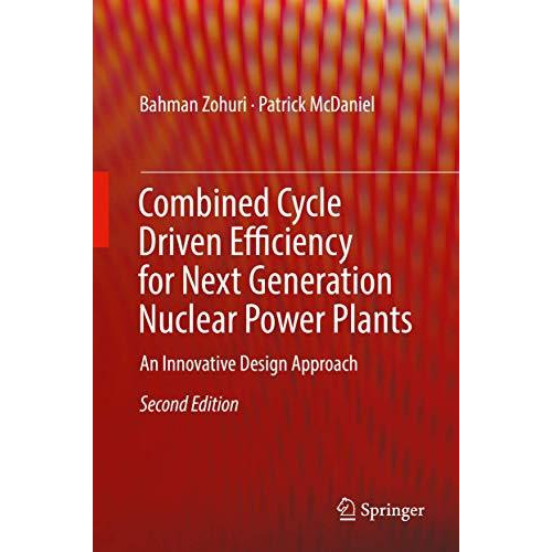 Combined Cycle Driven Efficiency for Next Generation Nuclear Power Plants: An In [Hardcover]