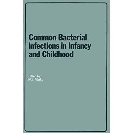 Common Bacterial Infections in Infancy and Childhood: Diagnosis and Treatment [Paperback]