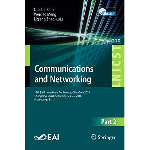 Communications and Networking: 11th EAI international Conference, ChinaCom 2016  [Paperback]