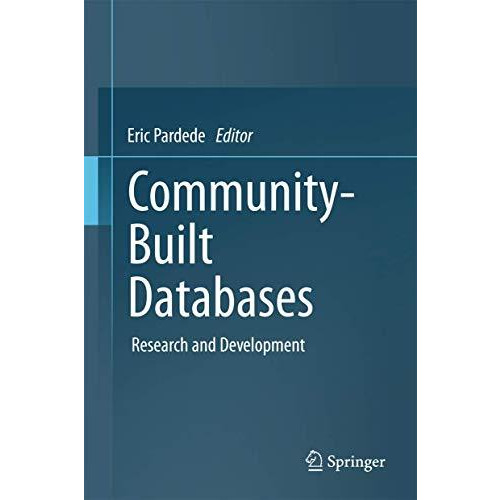 Community-Built Databases: Research and Development [Hardcover]