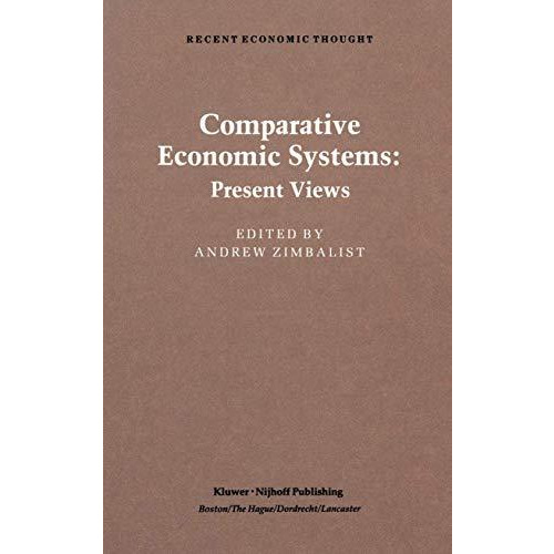 Comparative Economic Systems: An Assessment of Knowledge, Theory and Method [Paperback]