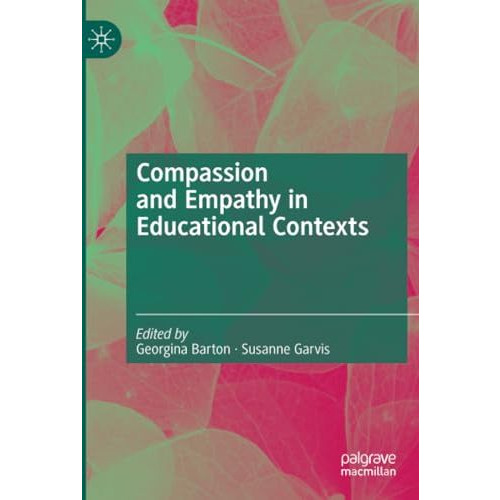 Compassion and Empathy in Educational Contexts [Paperback]