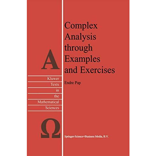 Complex Analysis through Examples and Exercises [Hardcover]