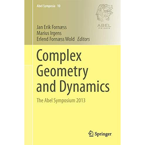 Complex Geometry and Dynamics: The Abel Symposium 2013 [Hardcover]