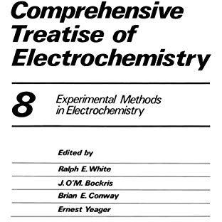 Comprehensive Treatise of Electrochemistry: Volume 8 Experimental Methods in Ele [Paperback]