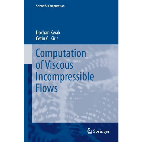 Computation of Viscous Incompressible Flows [Hardcover]