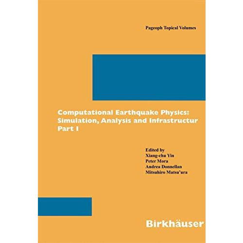 Computational Earthquake Physics: Simulations, Analysis and Infrastructure, Part [Paperback]