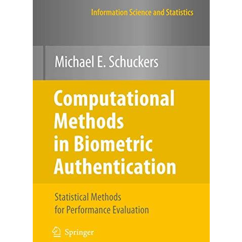 Computational Methods in Biometric Authentication: Statistical Methods for Perfo [Paperback]