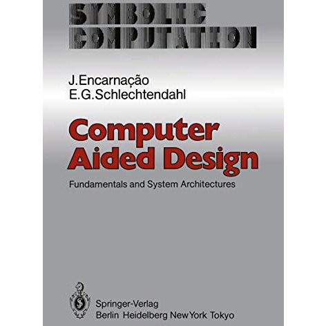 Computer Aided Design: Fundamentals and System Architectures [Paperback]