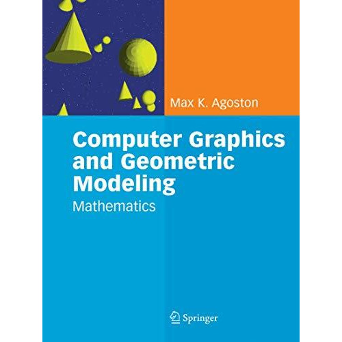 Computer Graphics and Geometric Modelling: Mathematics [Hardcover]