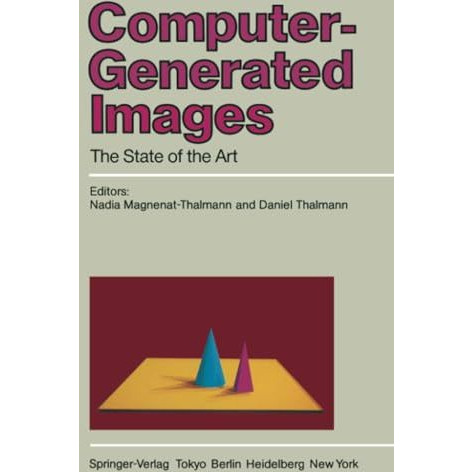 Computer-Generated Images: The State of the Art Proceedings of Graphics Interfac [Paperback]