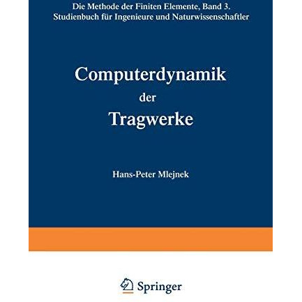 Computerdynamik der Tragwerke: Die Methode der Finiten Elemente, Band III Studie [Paperback]