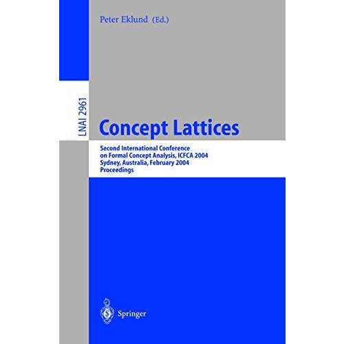 Concept Lattices: Second International Conference on Formal Concept Analysis, IC [Paperback]