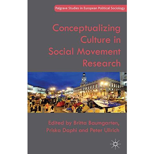 Conceptualizing Culture in Social Movement Research [Hardcover]