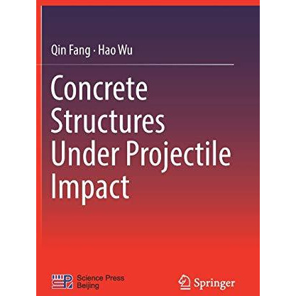 Concrete Structures Under Projectile Impact [Hardcover]