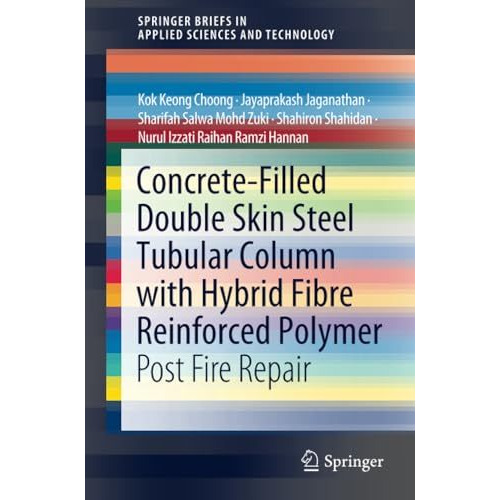 Concrete-Filled Double Skin Steel Tubular Column with Hybrid Fibre Reinforced Po [Paperback]