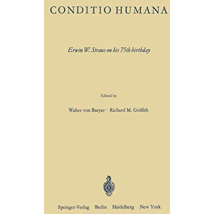 Conditio Humana: Erwin W. Straus on his 75th birthday [Paperback]