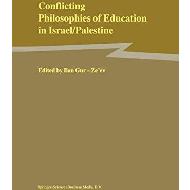 Conflicting Philosophies of Education in Israel/Palestine [Hardcover]