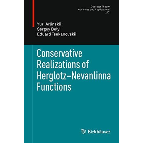 Conservative Realizations of Herglotz-Nevanlinna Functions [Hardcover]