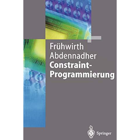 Constraint-Programmierung: Grundlagen und Anwendungen [Paperback]