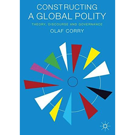 Constructing a Global Polity: Theory, Discourse and Governance [Paperback]