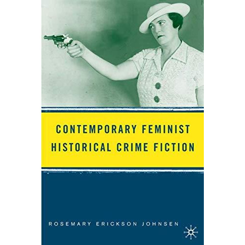 Contemporary Feminist Historical Crime Fiction [Hardcover]