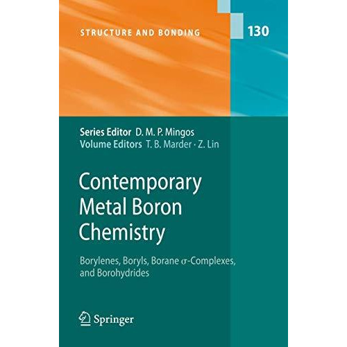 Contemporary Metal Boron Chemistry I: Borylenes, Boryls, Borane Sigma-Complexes, [Paperback]