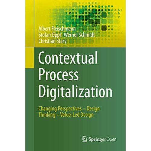 Contextual Process Digitalization: Changing Perspectives  Design Thinking  Val [Hardcover]